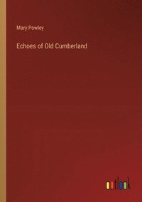 bokomslag Echoes of Old Cumberland