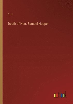 Death of Hon. Samuel Hooper