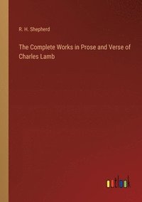 bokomslag The Complete Works in Prose and Verse of Charles Lamb