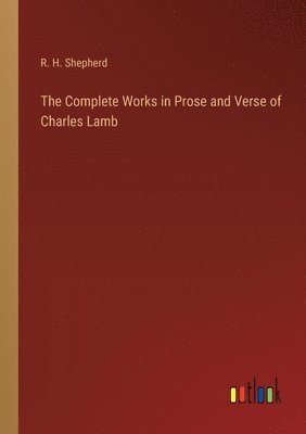 bokomslag The Complete Works in Prose and Verse of Charles Lamb