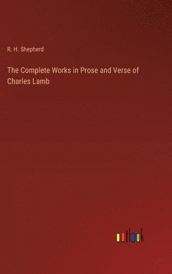 bokomslag The Complete Works in Prose and Verse of Charles Lamb