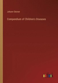 bokomslag Compendium of Children's Diseases