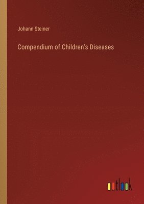 bokomslag Compendium of Children's Diseases