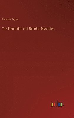 Eleusinian and Bacchic Mysteries
