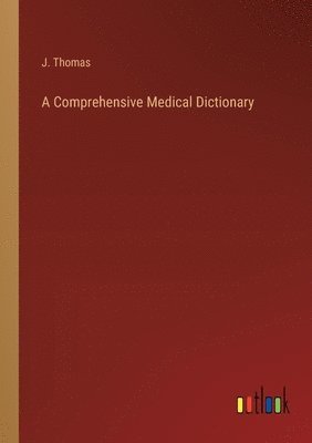 bokomslag A Comprehensive Medical Dictionary