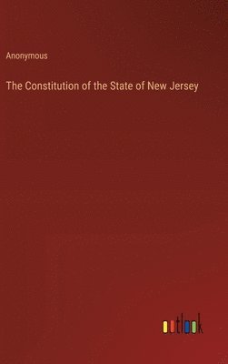 bokomslag Constitution of the State of New Jersey