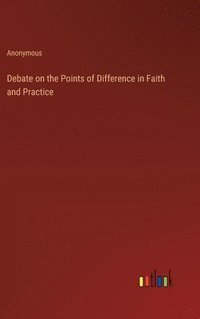 bokomslag Debate on the Points of Difference in Faith and Practice