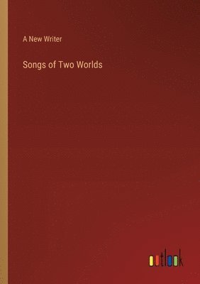 Songs of Two Worlds 1