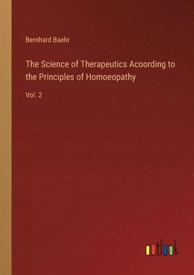 Science of Therapeutics Acoording to the Principles of Homoeopathy