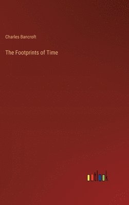 Charles Bancroft - Footprints of Time, Inbunden