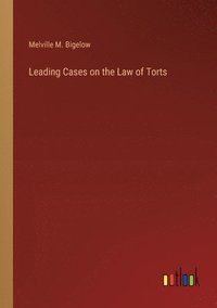 bokomslag Leading Cases on the Law of Torts