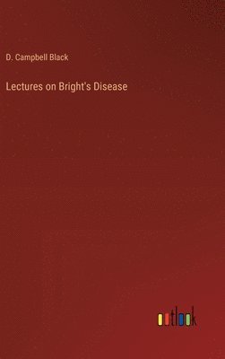 bokomslag Lectures on Bright's Disease