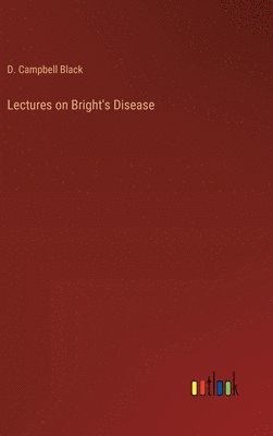 Lectures on Bright's Disease
