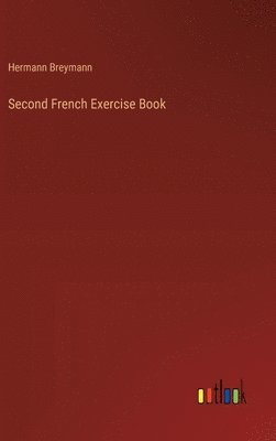 Hermann Breymann - Second French Exercise Book, Inbunden