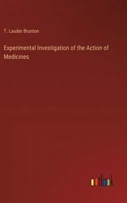 bokomslag Experimental Investigation of the Action of Medicines