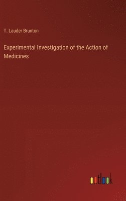 Experimental Investigation of the Action of Medicines
