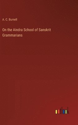 On the Aindra School of Sanskrit Grammarians 1
