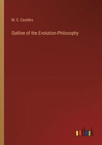 bokomslag Outline of the Evolution-Philosophy