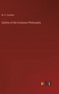 bokomslag Outline of the Evolution-Philosophy