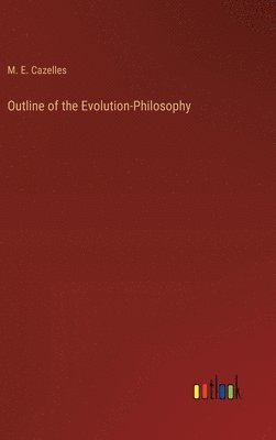 bokomslag Outline of the Evolution-Philosophy