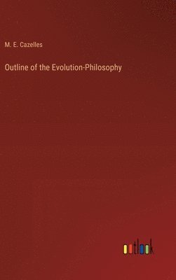 Outline of the Evolution-Philosophy