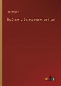 bokomslag Oration of Demosthenes on the Crown