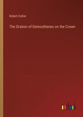 bokomslag Oration of Demosthenes on the Crown