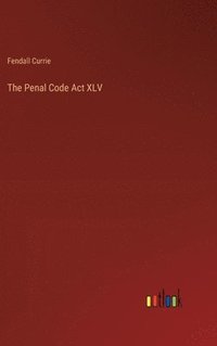 bokomslag The Penal Code Act XLV