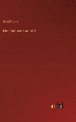 The Penal Code Act XLV 1