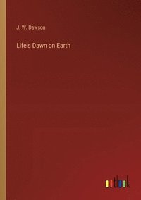 bokomslag Life's Dawn on Earth