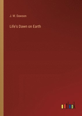 Life's Dawn on Earth 1