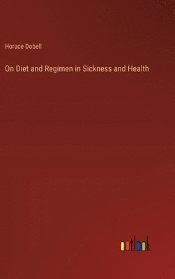 bokomslag On Diet and Regimen in Sickness and Health