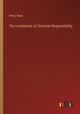 Henry Dunn - Limitations of Christian Responsibility, Häftad