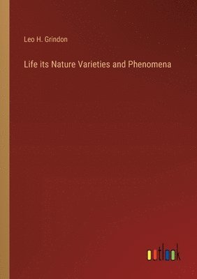 Life its Nature Varieties and Phenomena 1