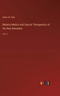 bokomslag Materia Medica and Special Therapeutics of the New Remedies