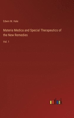 bokomslag Materia Medica and Special Therapeutics of the New Remedies