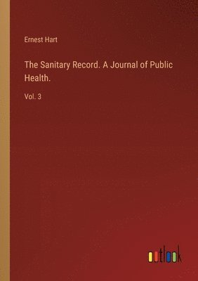 bokomslag Sanitary Record. A Journal of Public Health.