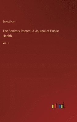 Sanitary Record. A Journal of Public Health.