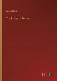 bokomslag The Satires of Persius