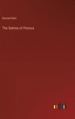 bokomslag The Satires of Persius