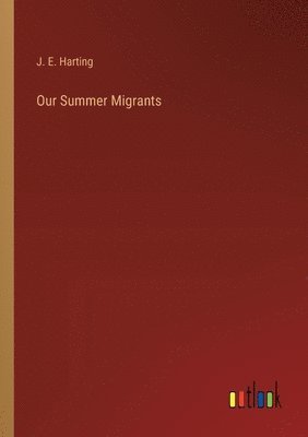 bokomslag Our Summer Migrants