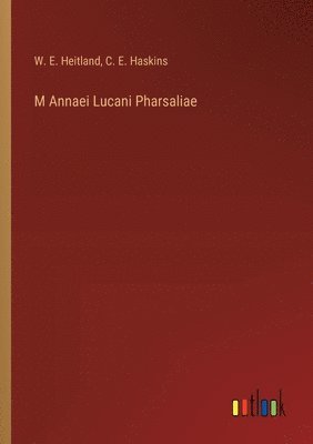 M Annaei Lucani Pharsaliae 1