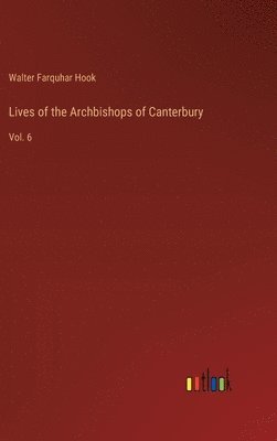 Walter Farquhar Hook - Lives of the Archbishops of Canterbury, Inbunden