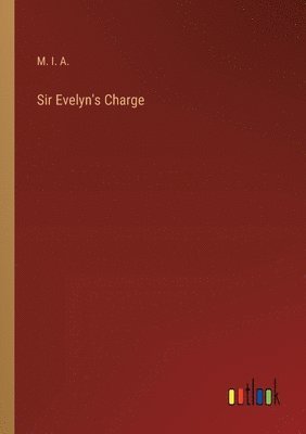 bokomslag Sir Evelyn's Charge
