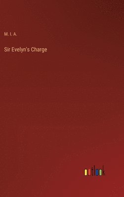 bokomslag Sir Evelyn's Charge