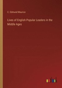 bokomslag Lives of English Popular Leaders in the Middle Ages
