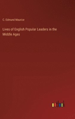 bokomslag Lives of English Popular Leaders in the Middle Ages