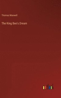 bokomslag The King Bee's Dream