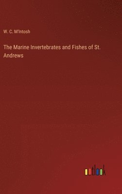 bokomslag The Marine Invertebrates and Fishes of St. Andrews