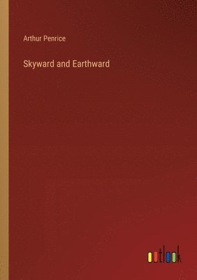 bokomslag Skyward and Earthward